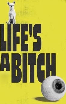 Life's a Bitch